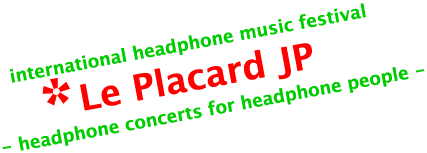 International headphone music festival : Le Placard JP